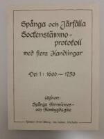 Sp&aring;nga och J&auml;rf&auml;lla sockenst&auml;mmoprotokoll med flera handlingar Del 1: 1600-1750