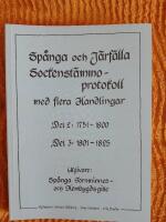 Sp&aring;nga och J&auml;rf&auml;lla sockenst&auml;mmoprotokoll med flera handlingar. Del 2: 1751-1800, Del 3: 1801-1825