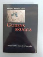 Gudens skugga : det assyriska imperiets historia