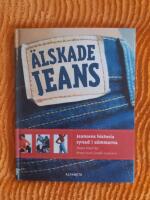 &Auml;lskade jeans : Jeansens historia synad i s&ouml;mmarna