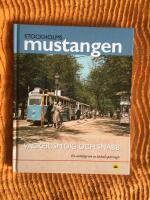 Stockholmsmustangen : Vacker, smidig och snabb - En antologi om en &auml;lskad s