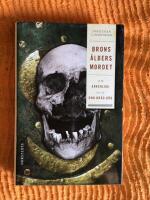 Brons&aring;ldersmordet : om arkeologi och ond br&aring;d d&ouml;d