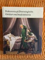 Doktorerna p&aring; Drottningholm : v&auml;rldsarv med medicinhistoria