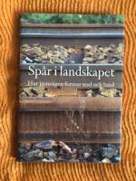 Sp&aring;r i landskapet : hur j&auml;rnv&auml;gen format stad och land