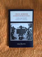 Cross-Border Commemorations : Celebrating Swedish Settlement in America