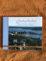 Saltsj&ouml;baden : samh&auml;llet, bad- och kurorten, seglarmetropolen och personerna som skapade och pr&auml;glade den
