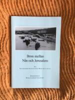 Bron mellan N&aring;s och Jerusalem : om N&aring;sb&ouml;ndernas utvandring till Jerusalem i verklighet och dikt