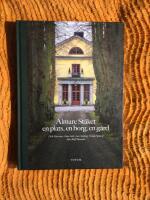 Almare St&auml;ket : en plats, en borg, en g&aring;rd