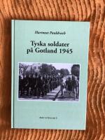 Tyska soldater p&aring; Gotland 1945 - dokumentation av ett interneringsl&auml;ger och dess inv&aring;nare