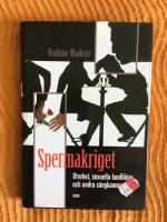 Spermakriget - otrohet, sexuella konflikter och andra s&auml;ngkammarkrig