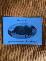 Det var d&aring; Sp&aring;rvagnen fanns i Karlskrona