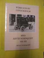 F&ouml;rr och nu i Stockholm med Arvid Nordquist 100 &aring;r