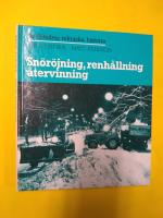 Sn&ouml;r&ouml;jning, renh&aring;llning, &aring;tervinning. Stockholms tekniska historia 