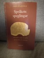 Spr&aring;kets speglingar : filosofiska ess&auml;er om spr&aring;k, grammatik och vetenskap