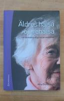 &Auml;ldres h&auml;lsa och oh&auml;lsa : en introduktion till geriatrisk omv&aring;rdnad