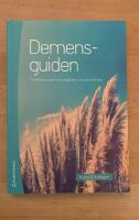Demensguiden - F&ouml;rh&aring;llningss&auml;tt och &aring;tg&auml;rder i demensv&aring;rden