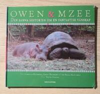 Owen & Mzee : den sanna historien om en fantastisk v&auml;nskap