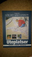Uteplatser : inspiration, underh&aring;ll, reparationer