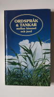 Ordspr&aring;k & tankar mellan himmel och jord