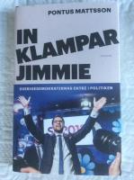 In klampar Jimmie : Sverigedemokraternas entr&eacute; i politiken