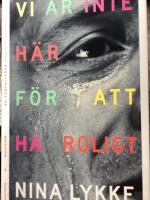 Vi &auml;r inte h&auml;r f&ouml;r att ha roligt