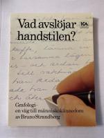 Vad avsl&ouml;jar handstilen? : grafologi - en v&auml;g till m&auml;nniskok&auml;nnedom