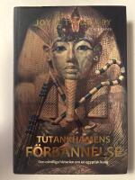 Tutankhamens f&ouml;rbannelse : den o&auml;ndliga historien om en egyptisk kung