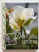 Den lilla gr&ouml;na : Tr&auml;dg&aring;rdstips f&ouml;r hela &aring;ret