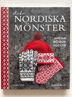 Sticka nordiska m&ouml;nster : Vantar, m&ouml;ssor, sockor