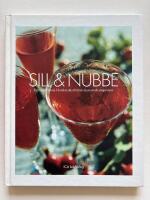 Sill & nubbe : En svensk ritual : hemkryddat br&auml;nnvin, mat och snapsvisor