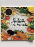 101 s&ouml;ta l&auml;ckerheter utan socker