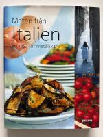 Maten fr&aring;n Italien : En resa f&ouml;r mat&auml;lskare