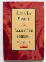 &Auml;gg &agrave; la minute : &Auml;ggr&auml;tter i mikrov&aring;gsugn