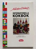 M&auml;ster Heinz internationella kokbok : L&auml;ttlagat och gott fr&aring;n 30 l&auml;nder v&auml;rlden &ouml;ver
