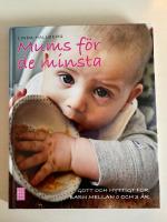 Mums f&ouml;r de minsta : gott och nyttigt f&ouml;r barn mellan 0 och 3 &aring;r