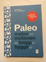 Paleo : maten och motionen din kropp &auml;r byggd f&ouml;r