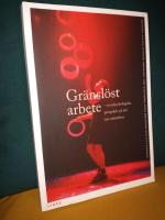 Gr&auml;nsl&ouml;st arbete - Socialpsykologiska perspektiv p&aring; det nya arbetslivet