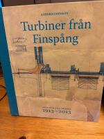 Turbiner fr&aring;n Finsp&aring;ng : fr&aring;n STAL till Siemens 1913-2013