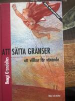 Att s&auml;tta gr&auml;nser : Med studieplan Reviderad utg&aring;va