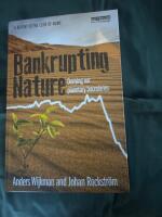 Bankrupting nature : denying our planetary boundaries