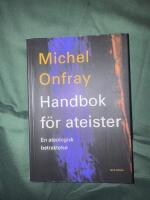 Handbok f&ouml;r ateister : en ateologisk betraktelse
