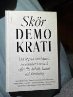 Sk&ouml;r demokrati : det &ouml;ppna samh&auml;llets motkrafter i svensk offentlig debatt, kultur och forskning