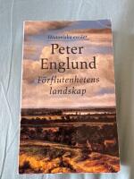 F&ouml;rflutenhetens landskap : historiska ess&auml;er