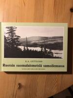 Ruotsin suomalaismetsi&auml; samoilemassa : p&auml;iv&auml;kirjaa vuoden 1817 matkalta