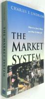 The market system : what it is, how it works, and what to make of it