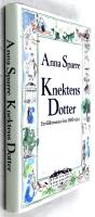 Knektens dotter : [en sl&auml;ktroman fr&aring;n 1800-talet]