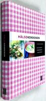 H&auml;lsokokboken : den h&auml;lsosamma grundkokboken - &ouml;ver 500 recept