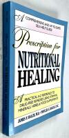 Precription for nutrional healing - Practical A-Z refference to drug-free remedies using vitamines, minerals, herbs & food supplements 
