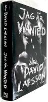 Jag &auml;r wanted - Alias: David Larsson 