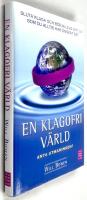En klagofri v&auml;rld : sluta klaga och b&ouml;rja leva ditt liv som du alltid har &ouml;nskat det - Anta utmaningen!
